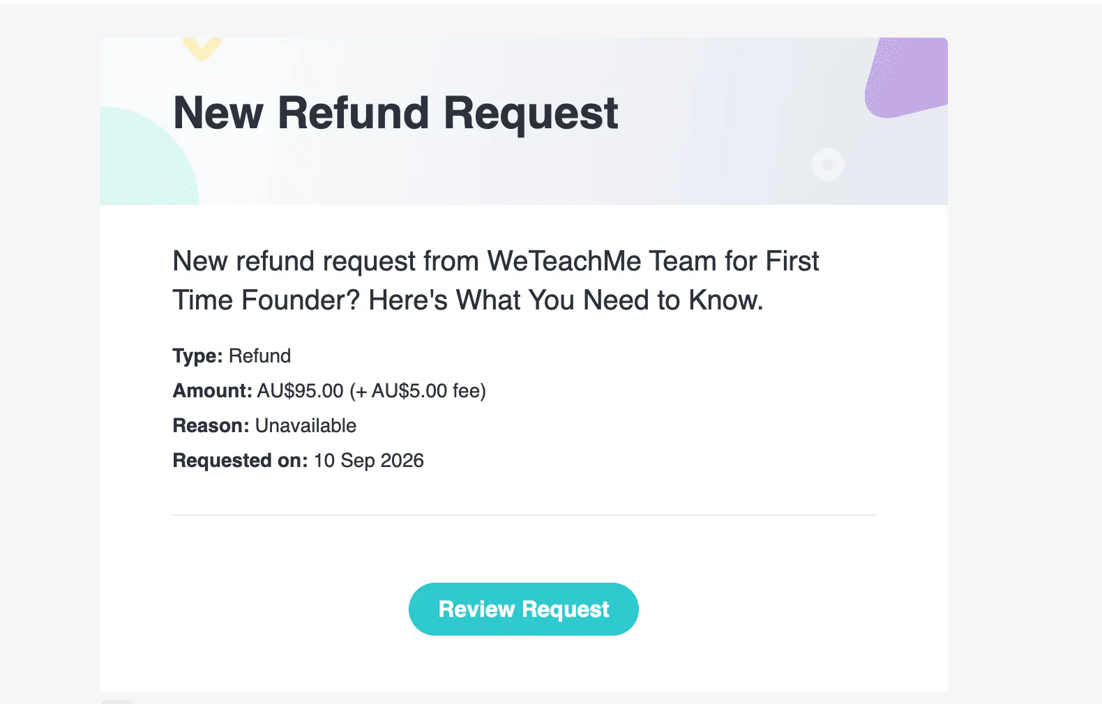The email you get when a customer requests a refund, with a link to approve or decline