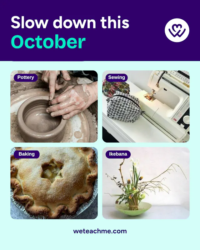 Slow down this October: four photo tiles of pottery on the wheel, a sewing machine with a finished bag, a baked pie and an ikebana flower arrangement.